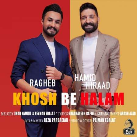 Ragheb & Hamid Hiraad – Khosh Be Halam